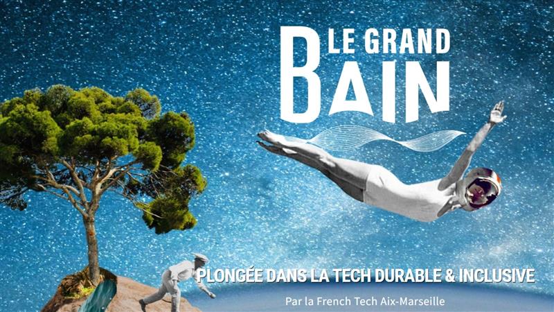 Notre expert Impact au Grand Bain French Tech Aix Marseille