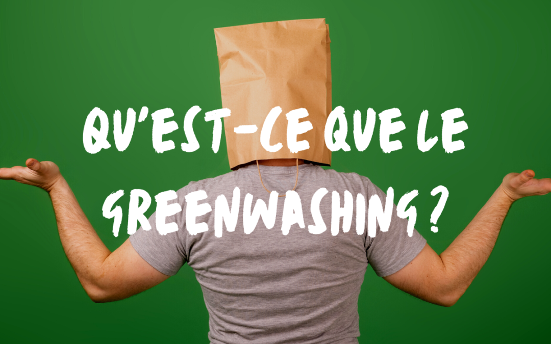 Greenwashing : tout savoir en 5 minutes