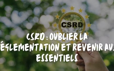 CSRD : oublier la réglementation et revenir à l’essentiel
