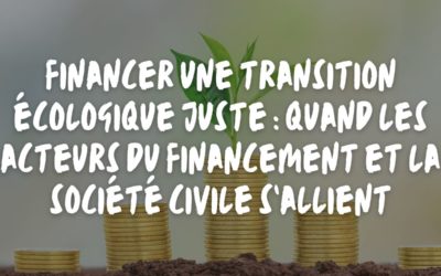 FINANCER UNE TRANSITION ÉCOLOGIQUE JUSTE
